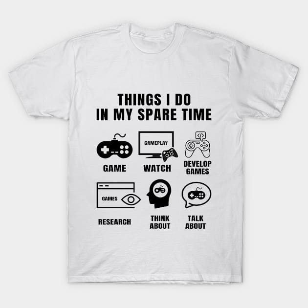 Things I Do In My Spare Time Game T-Shirt by Health